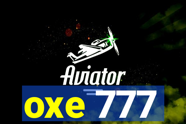 oxe 777